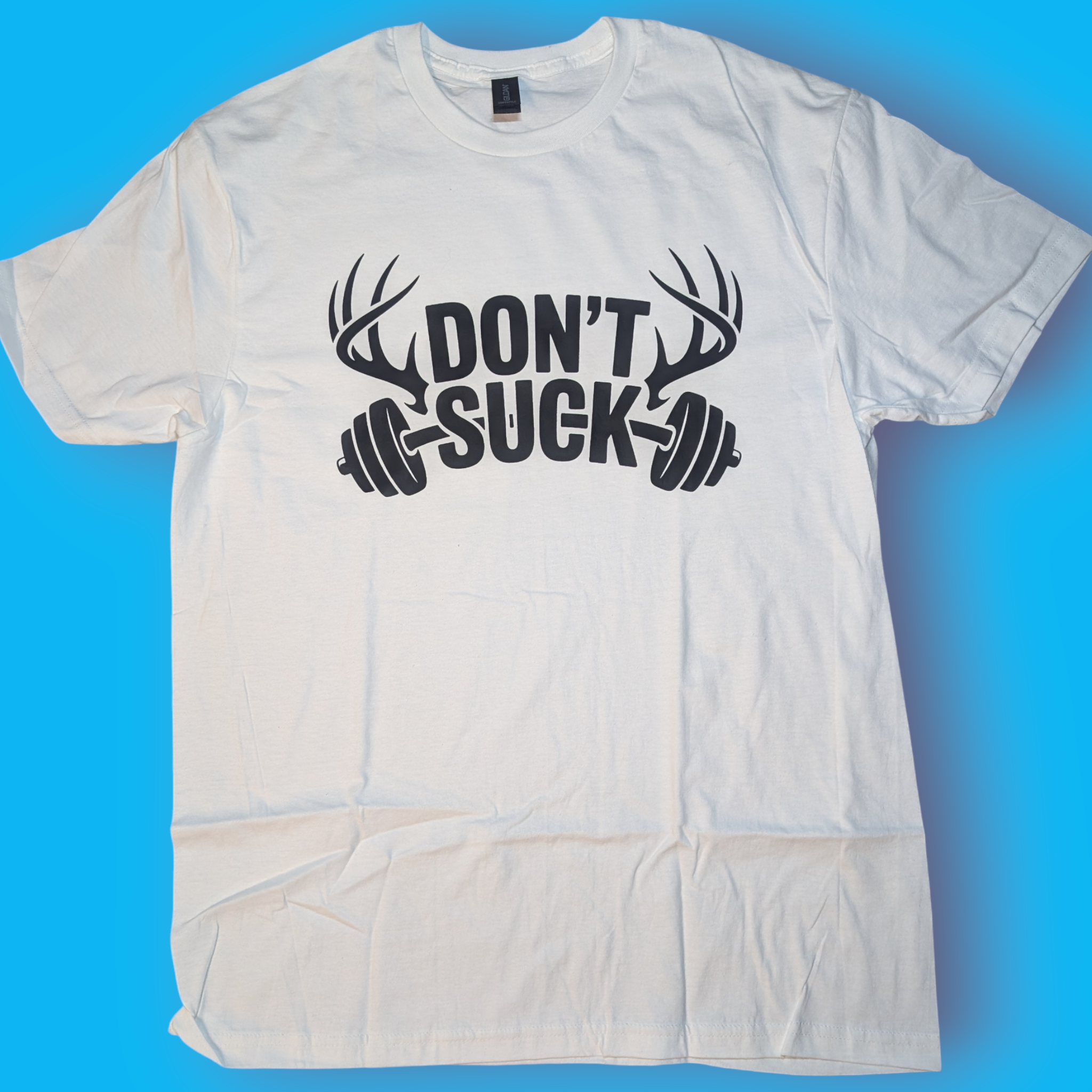 Don't Suck Gym Tee Shirt