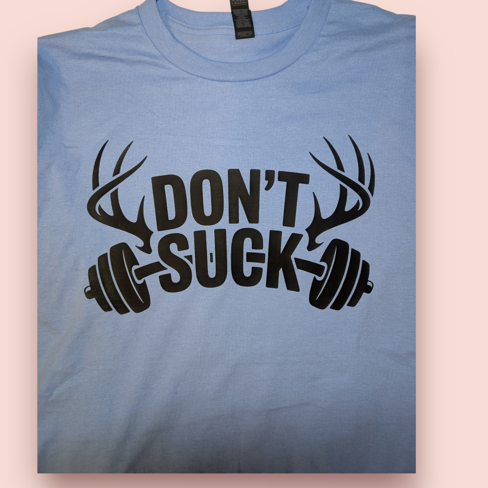 Don't Suck Gym Tee Shirt